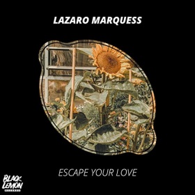 LAZARO MARQUESS - ESCAPE YOUR LOVE